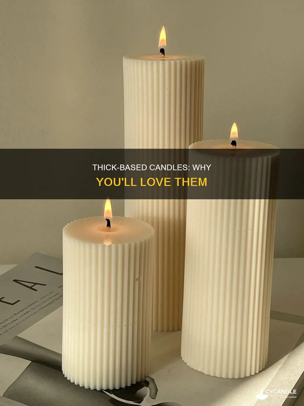 do you like thick based candles