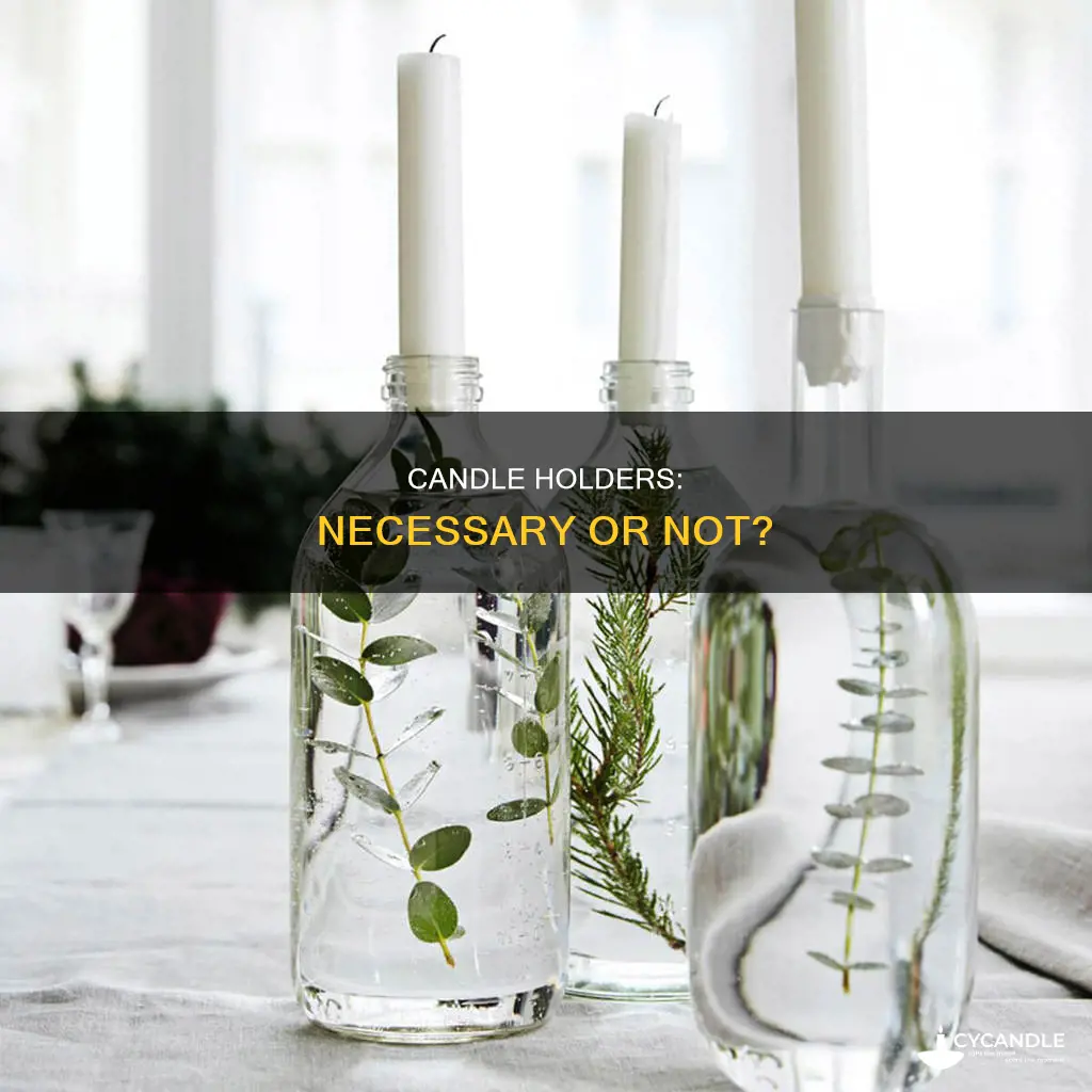 do you need a candle holder