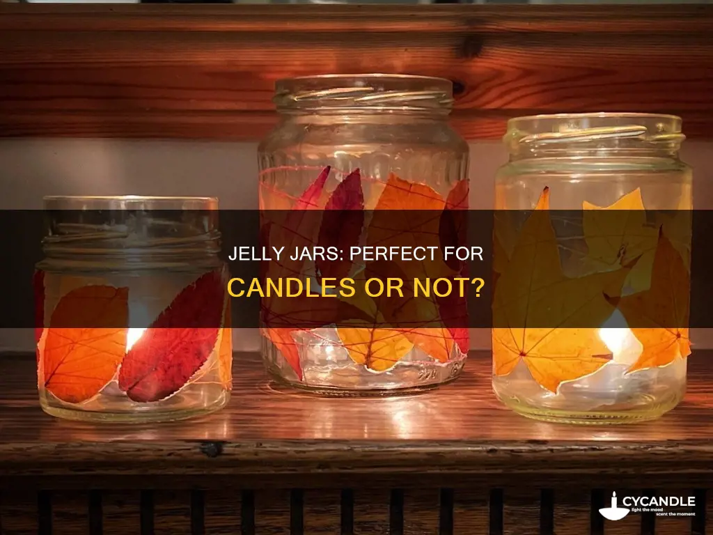 do you need a jelly jar for candles