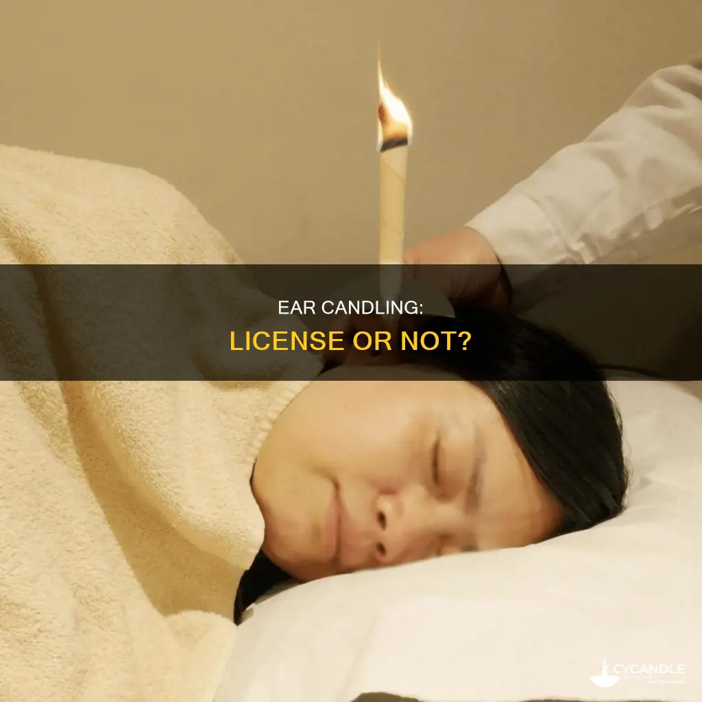 do you need a license to do ear candling