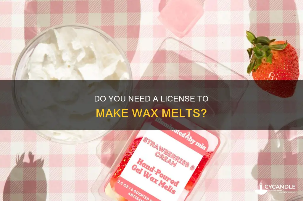 do you need a license to make wax melts