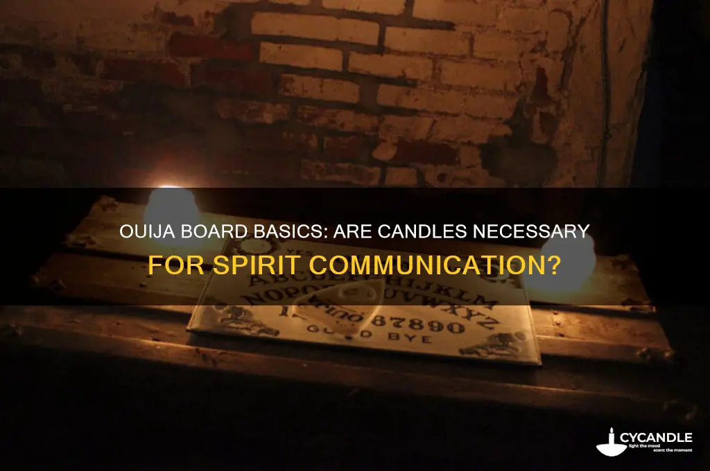 do you need candles to use a ouija board