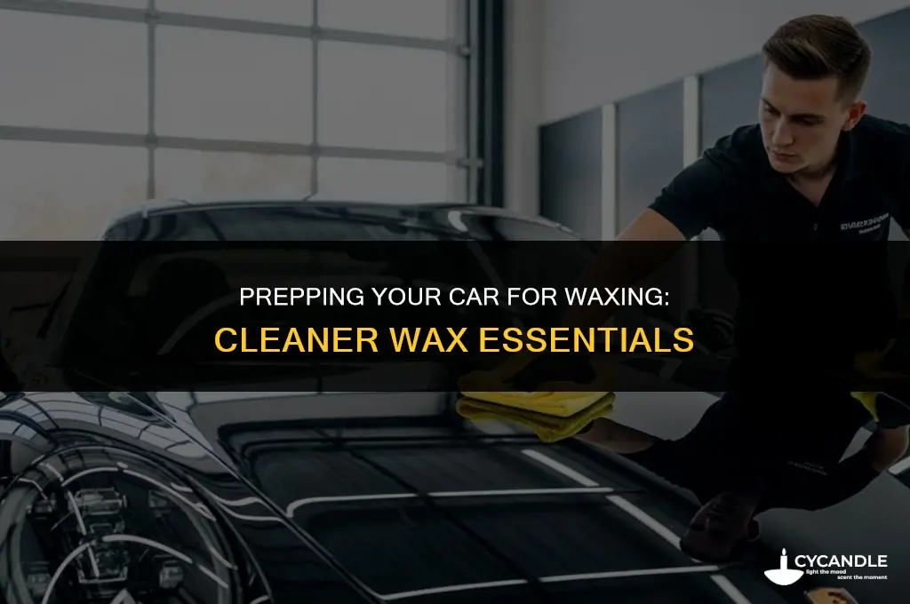 do you need cleaner wax before waxing car