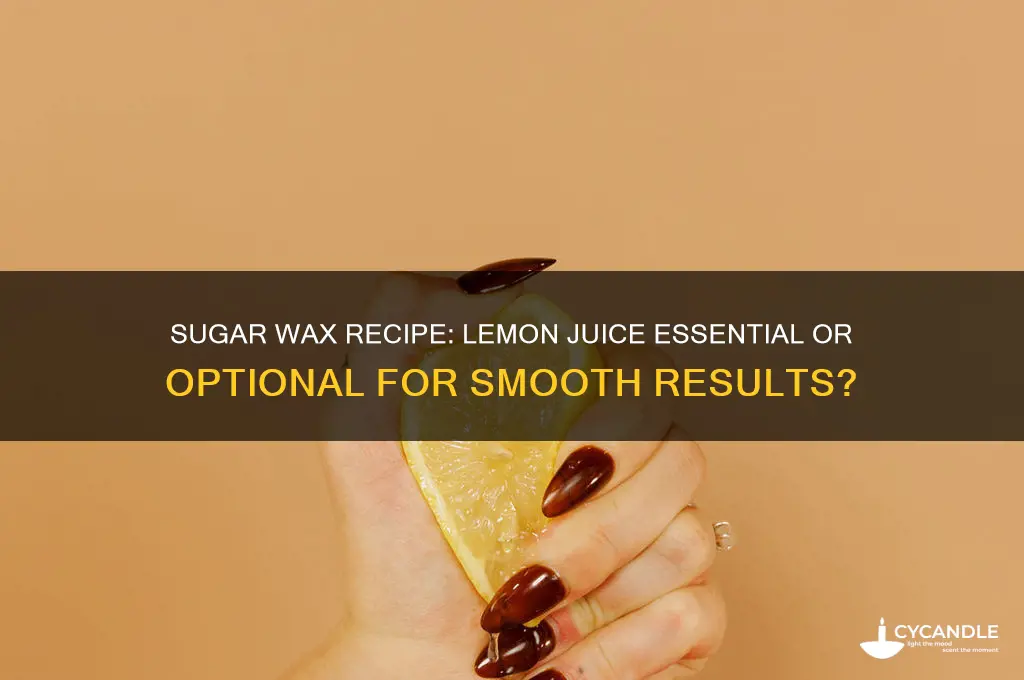 do you need lemon juice to make sugar wax