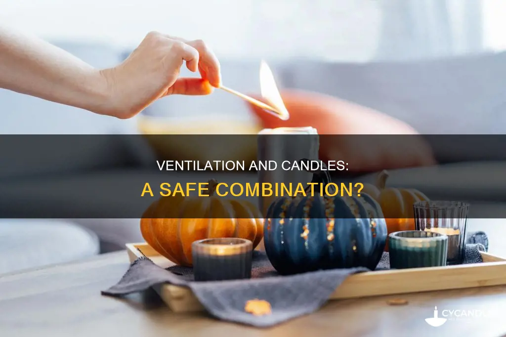 do you need open windows to have candles open