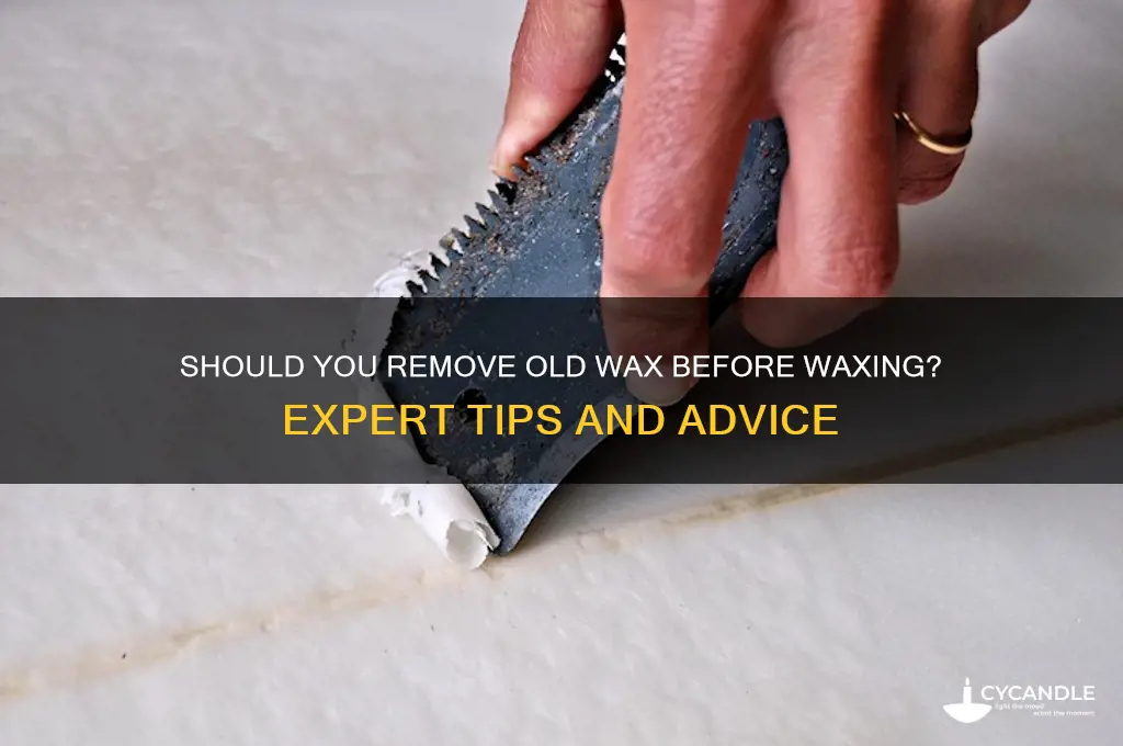 do you need to remove old wax before waxing