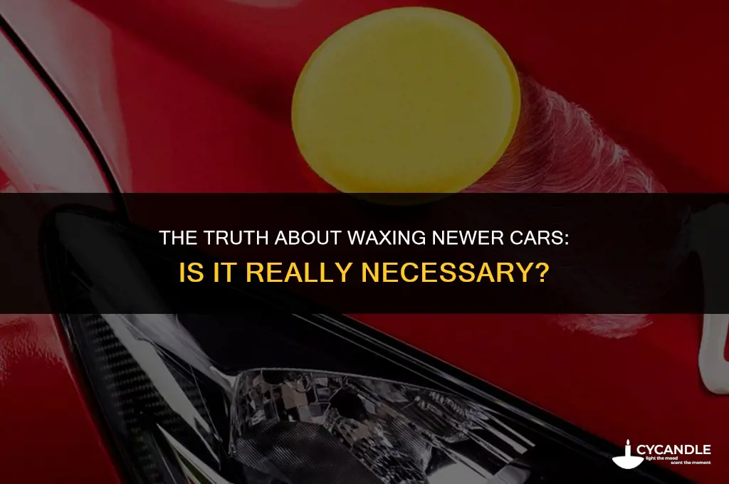 do you need to wax newer cars