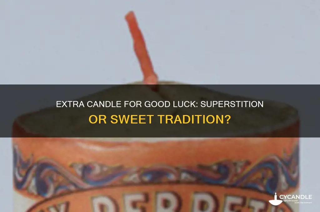 do you put an extra candle for good luck