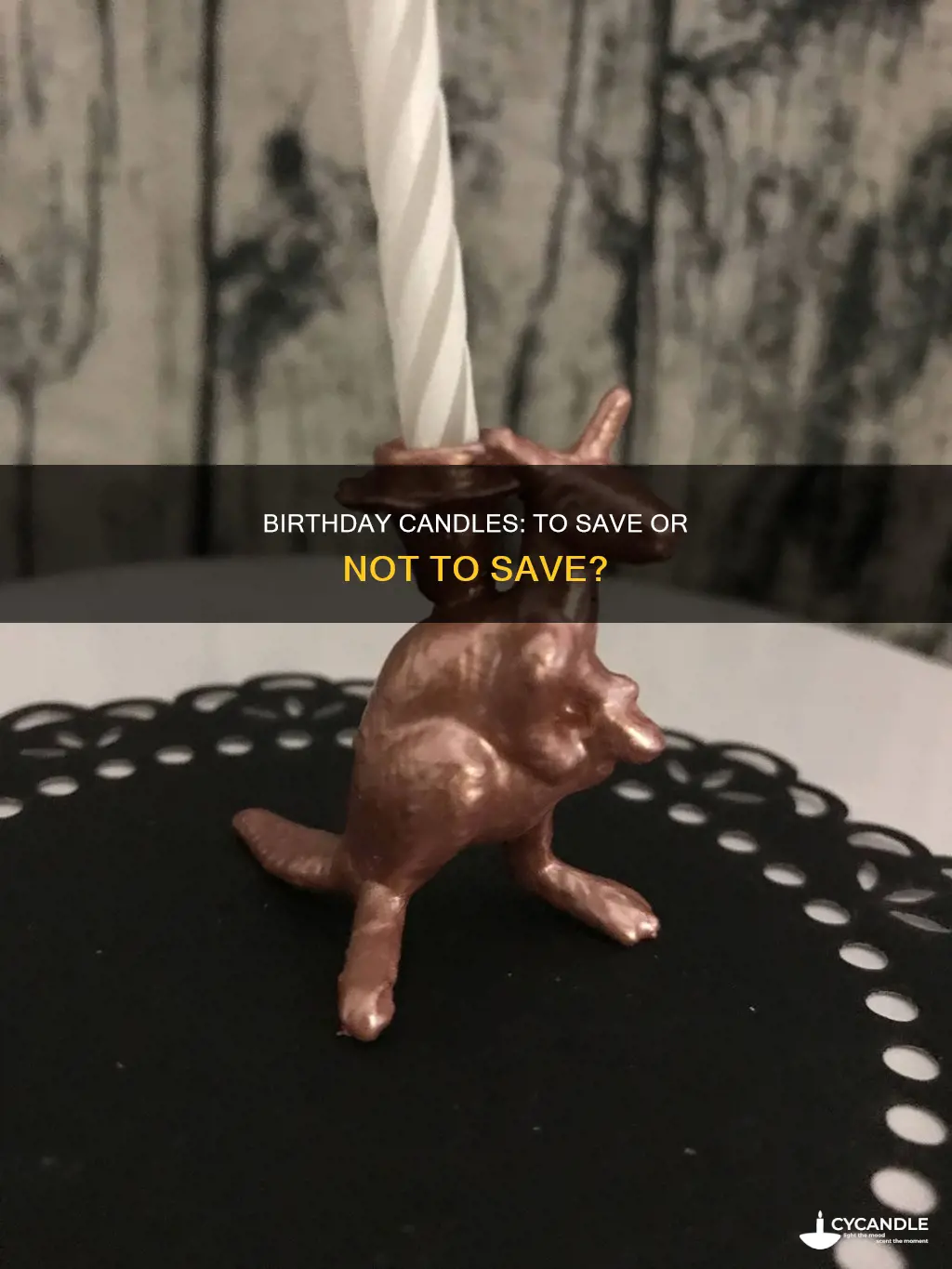 do you save birthday candles