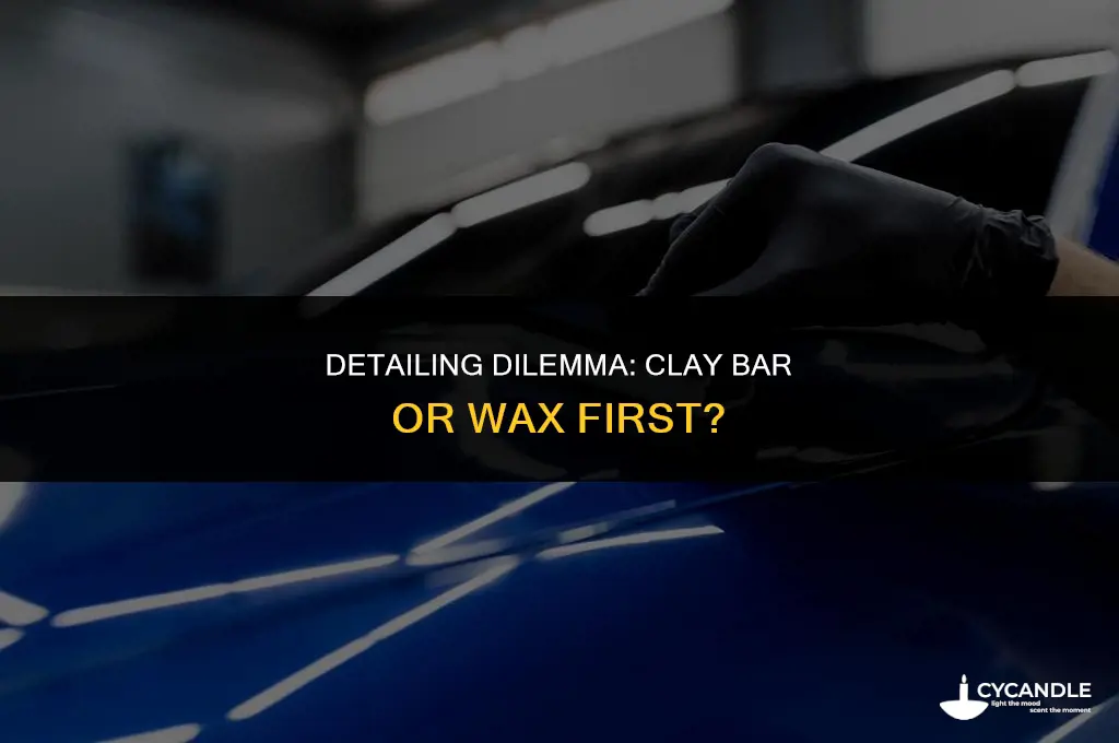 do you use a clay bar before or after wax