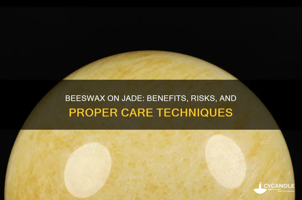 do you use beeswax on jade