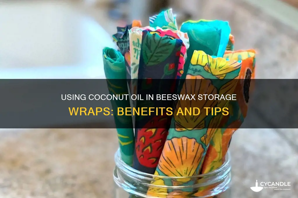 do you use coconut oil when making storage wraps beeswax