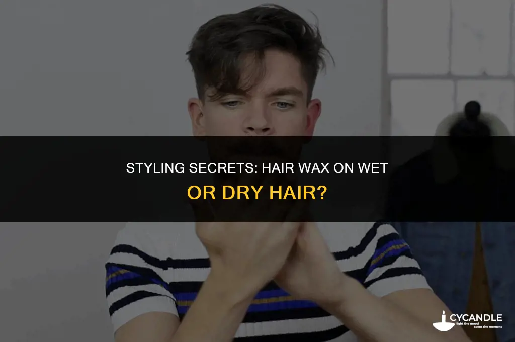 do you use hair wax on wet or dry hair