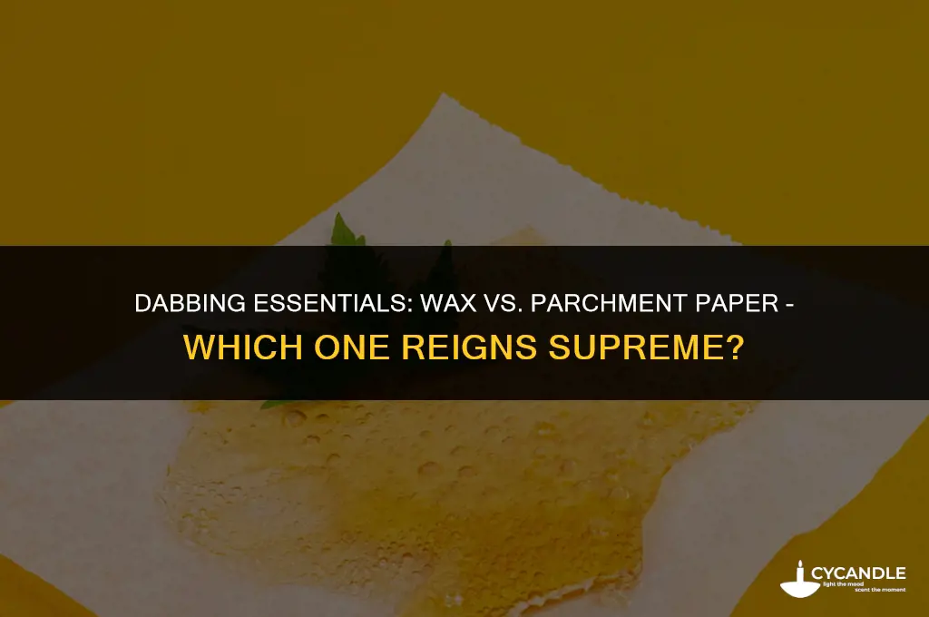 do you use wax or parchment paper when making dabs