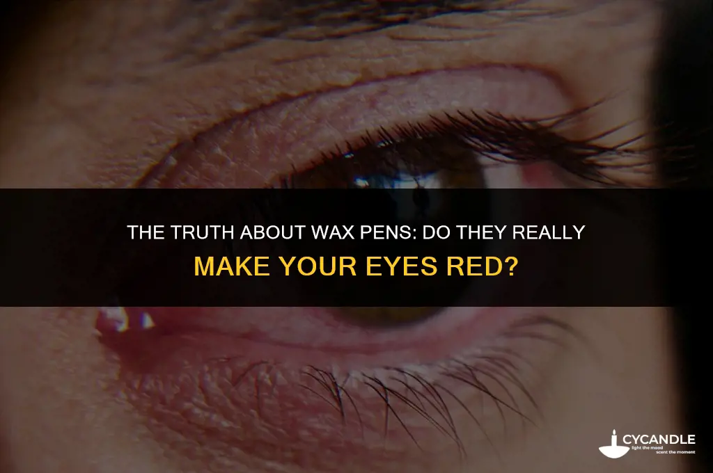 do your eyes get red from a wax pen