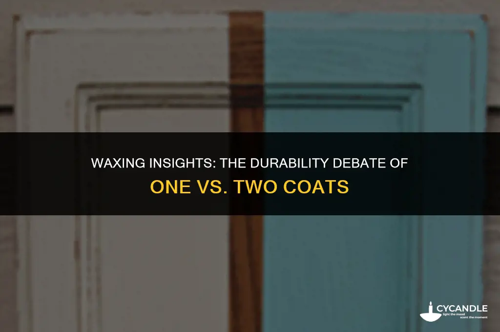 does 2 coats of wax last longer than 1