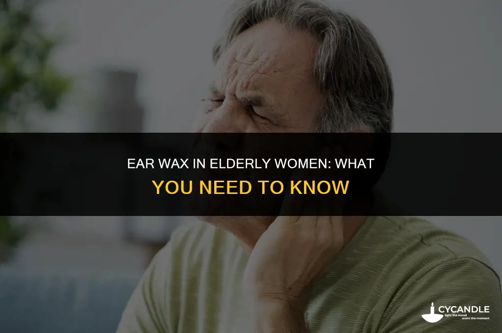 does a 80 year old woman have ear wax