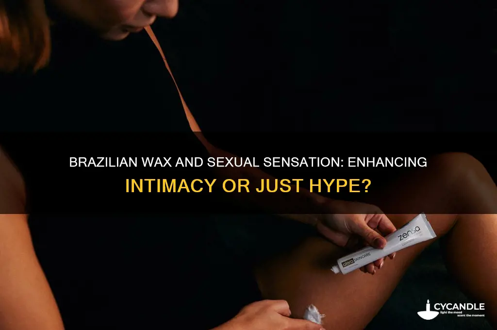 does a brazilian wax make sex feel better