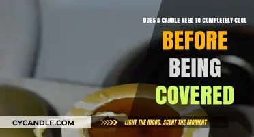 Candle Care: Covering Candles, Do They Need to Cool?