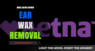 Does Aetna Cover Ear Wax Removal? A Comprehensive Guide