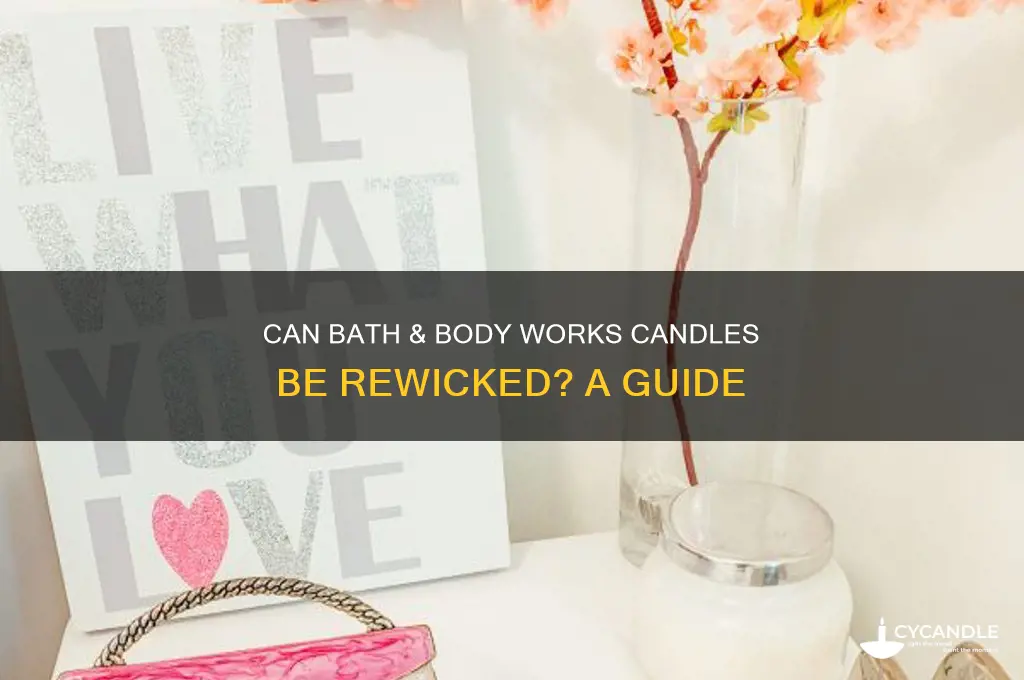 does any bath & body works rewick a candle