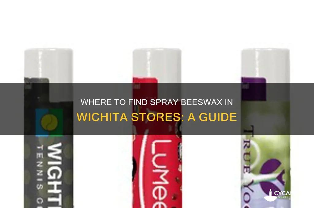 does any stores in wichita carry spray beeswax