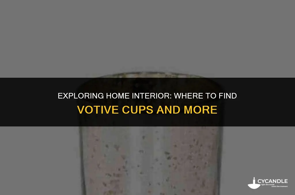 does anyone sell home interior products-votive cups