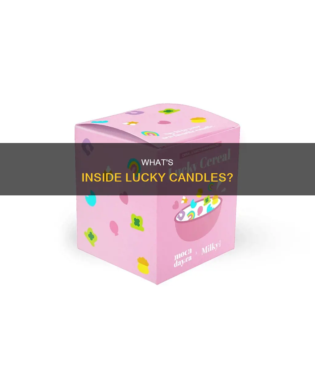 does anything come inside of lucky candles