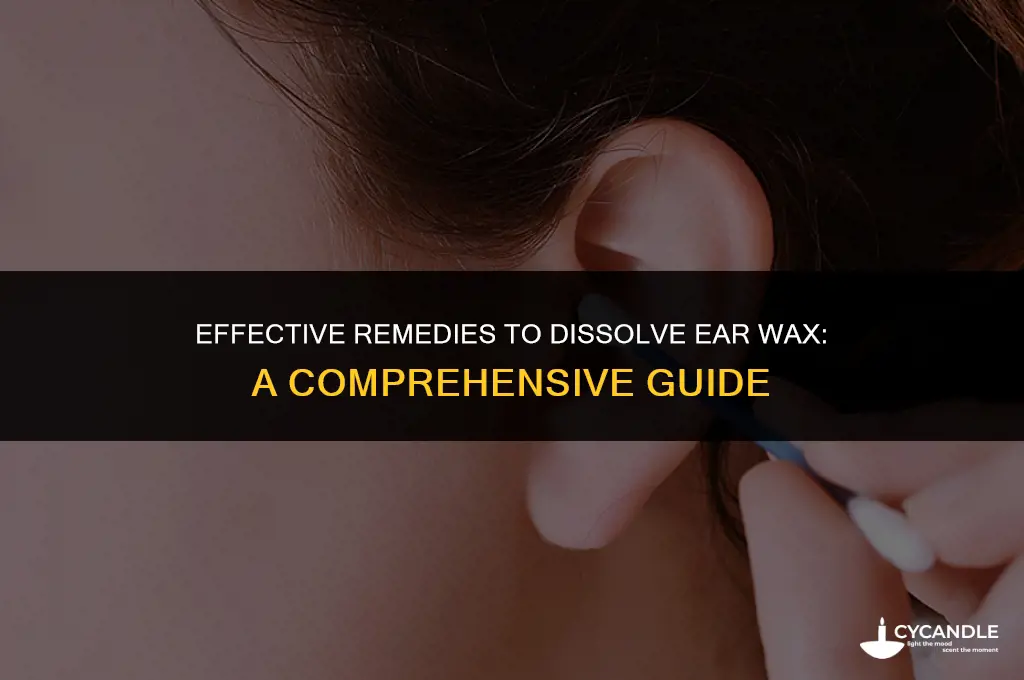 does anything dissolve ear wax