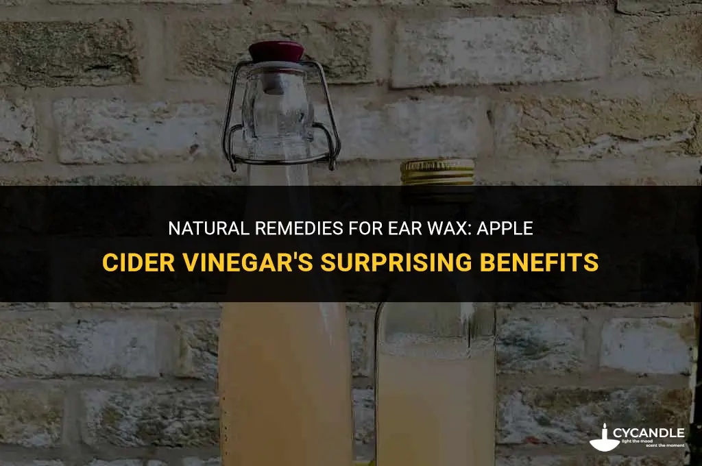 does apple cider vinegar help ear wax