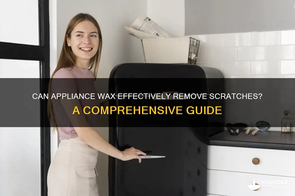 does appliance wax remove scratches