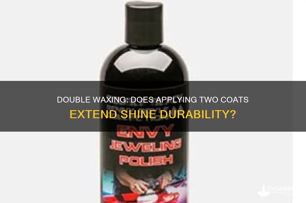 does applying two coats of wax make shine longer