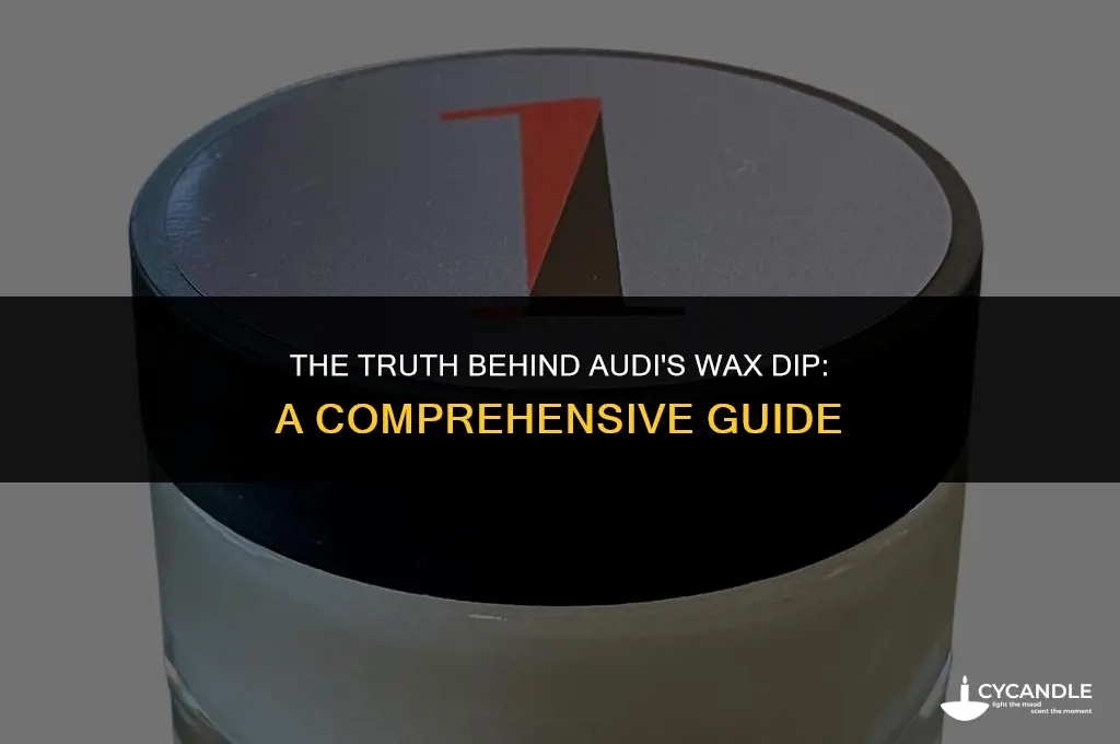 does audi dip cars in wax