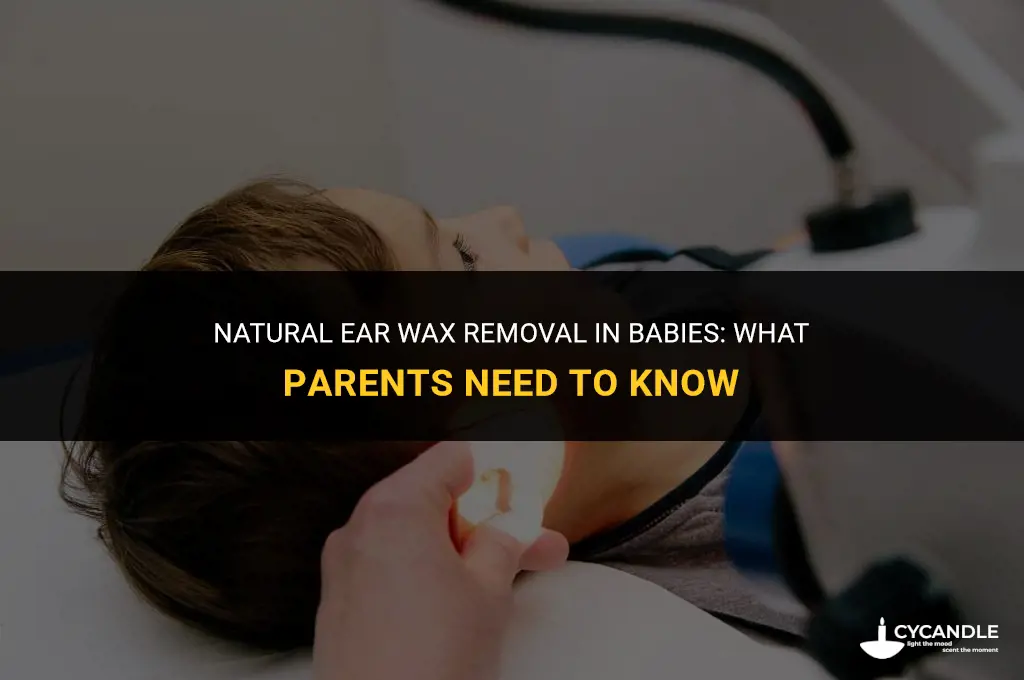 does baby ear wax come out on its own