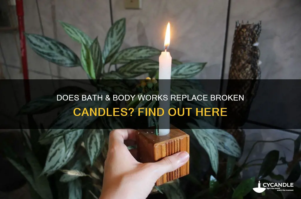 does bath & body works replave broken candles