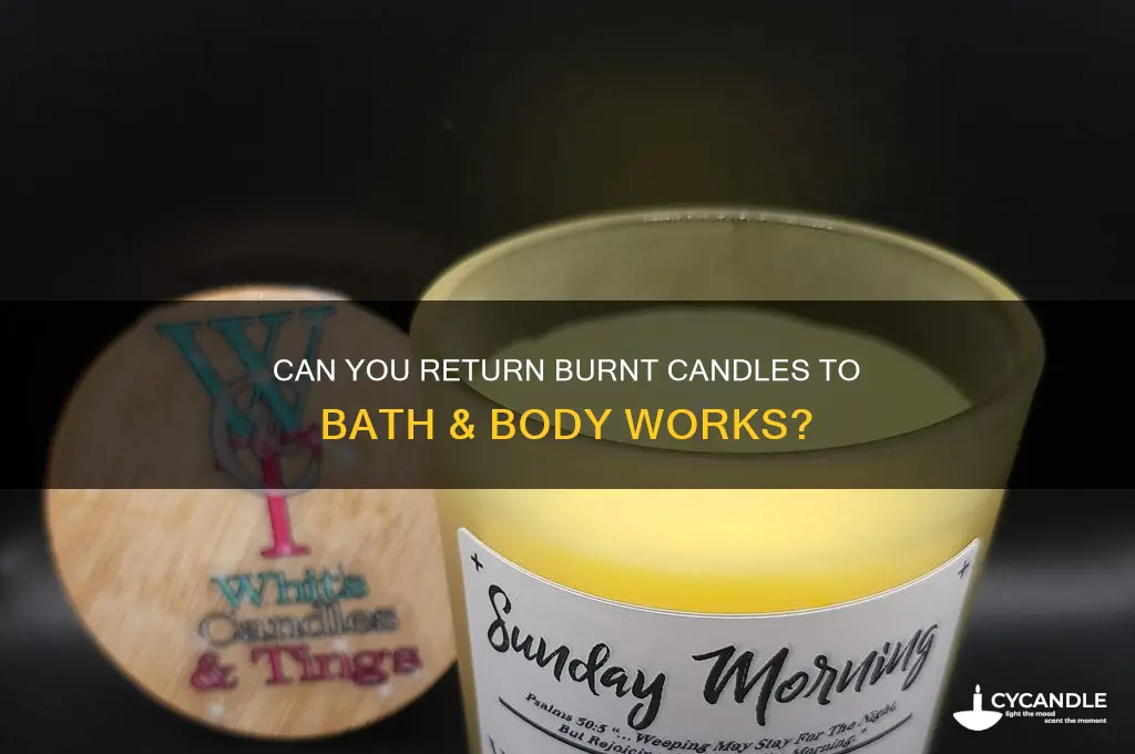 does bath and body works let you return burnt candles