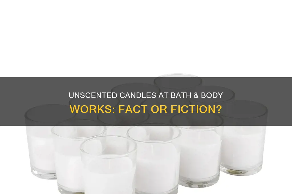does bath and body works make unscented candles