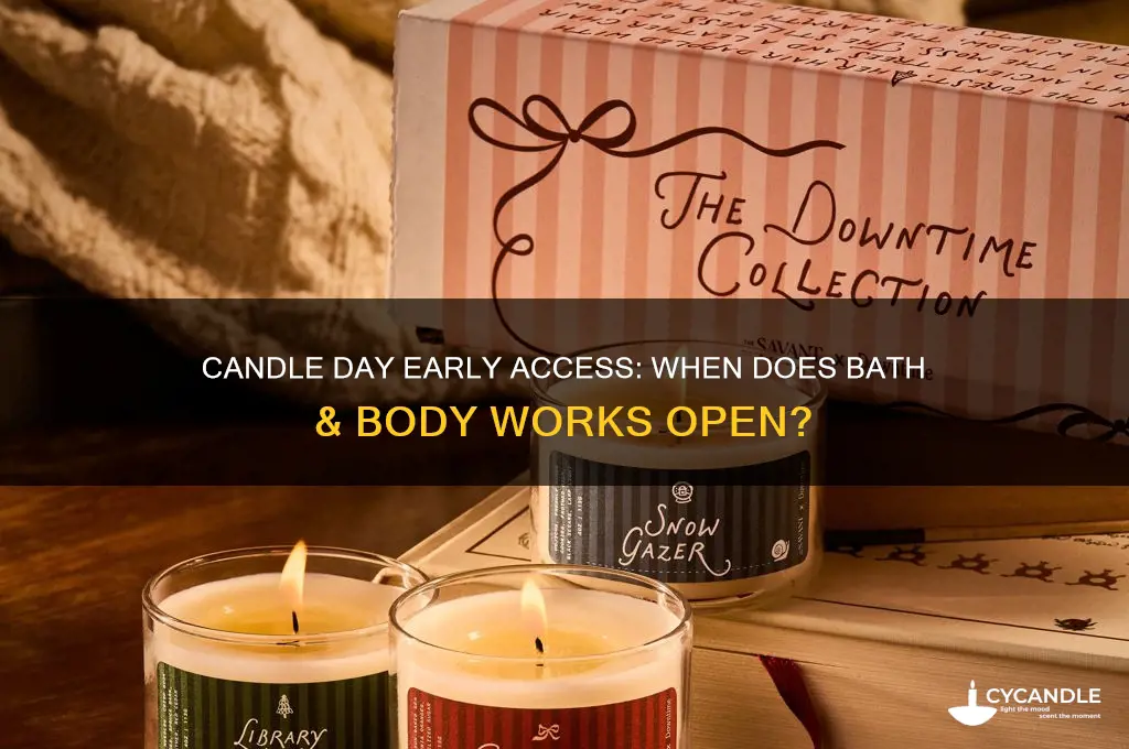 does bath and body works open early for candle day