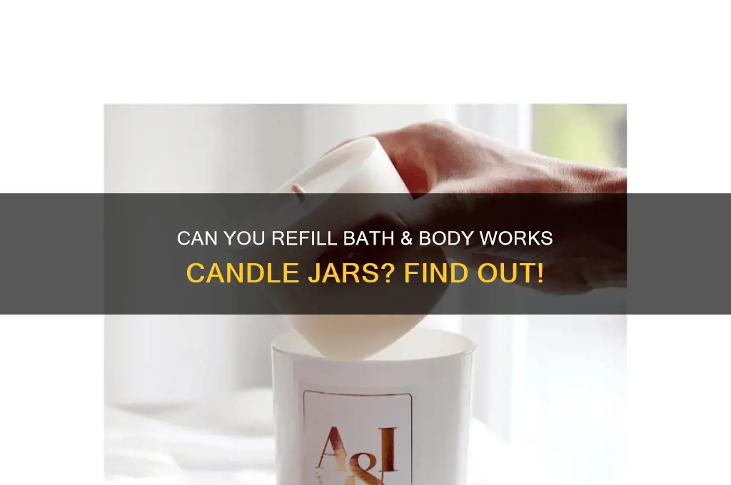 does bath and body works refill candle jars