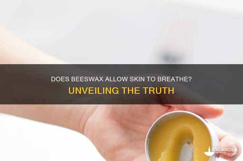 does beeswax allow skin to breathe