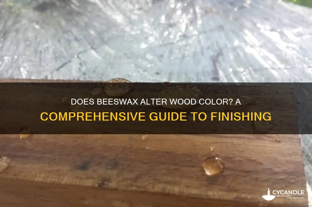 does beeswax change the colour of wood
