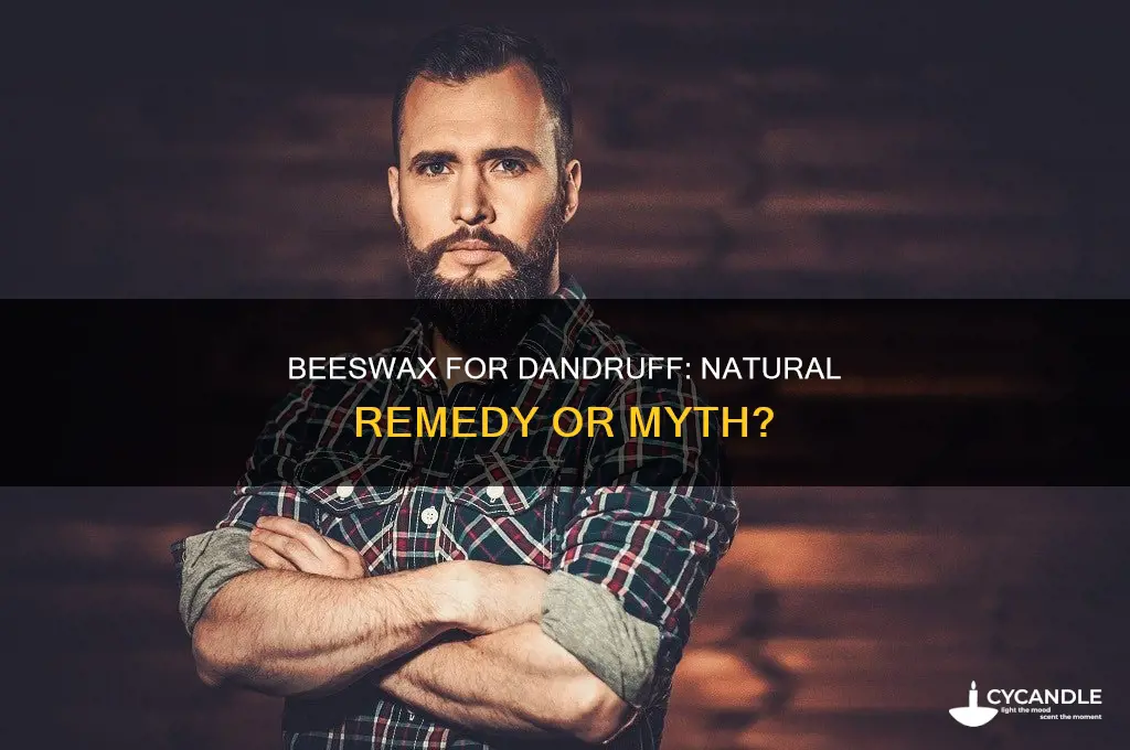 does beeswax help with dandruff