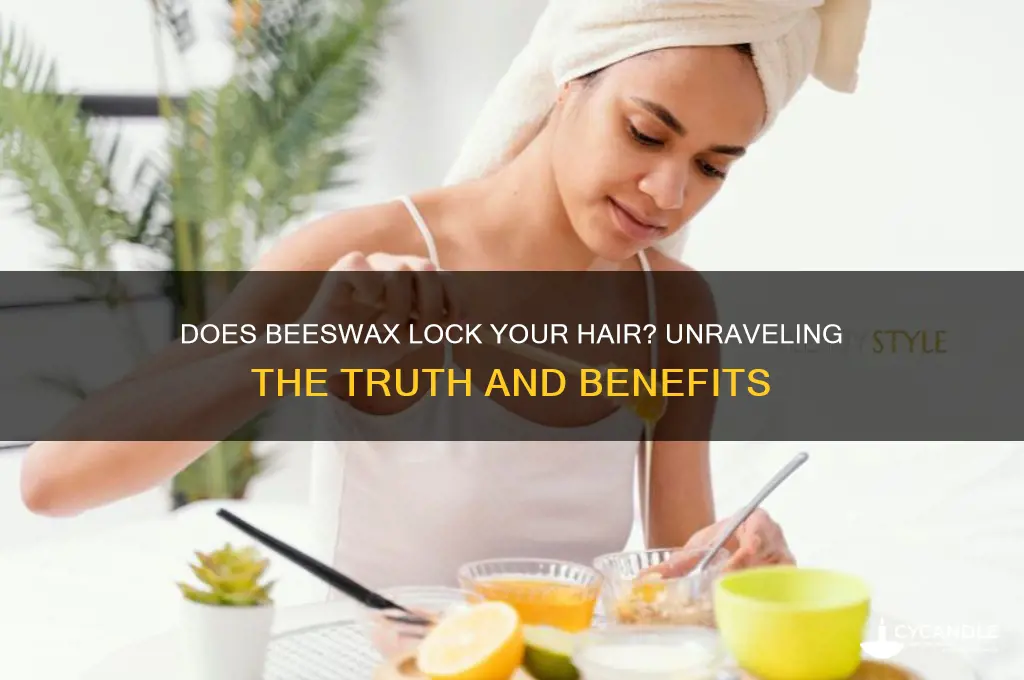 does beeswax lock your hair