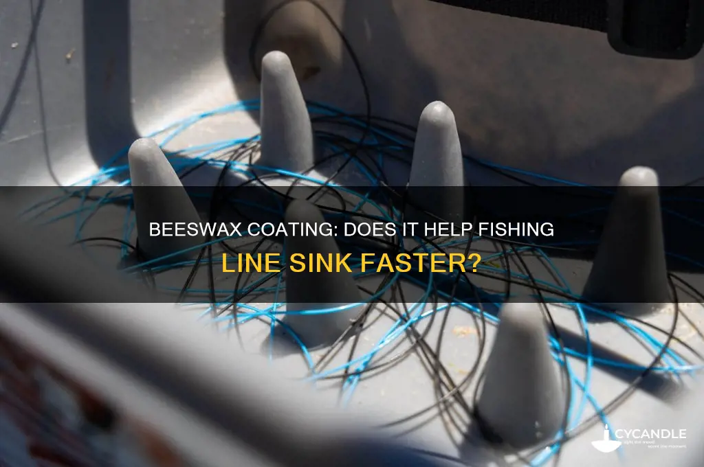 does beeswax make fishing line sink