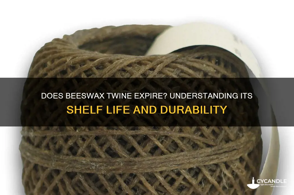 does beeswax twine have a shelf life