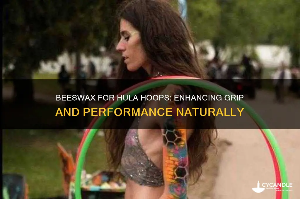 does beeswax work for hula hoops