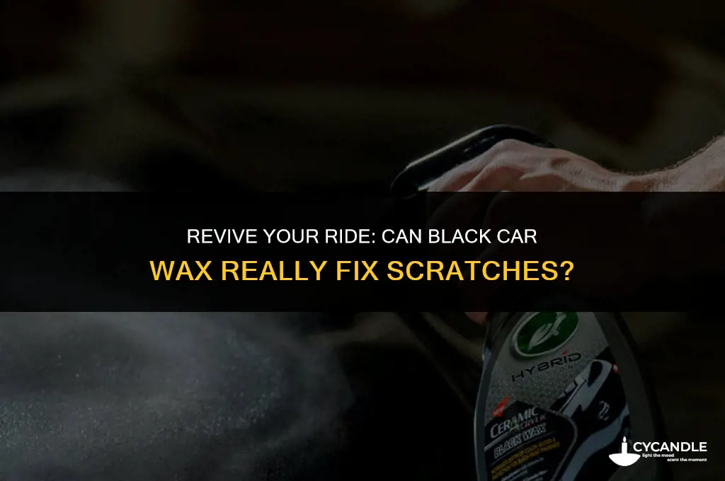 does black car wax fix scratches