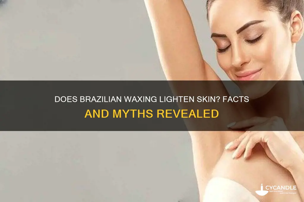 does brazilian waxing make skin lighter