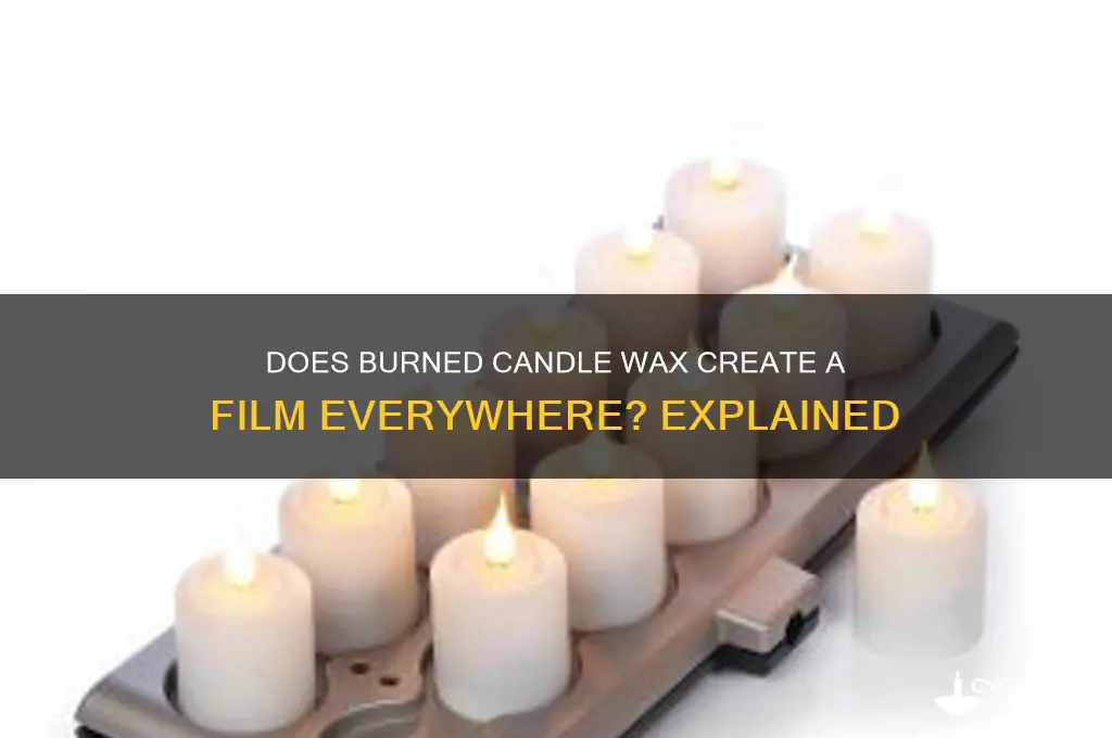 does burned candle get film everywhere