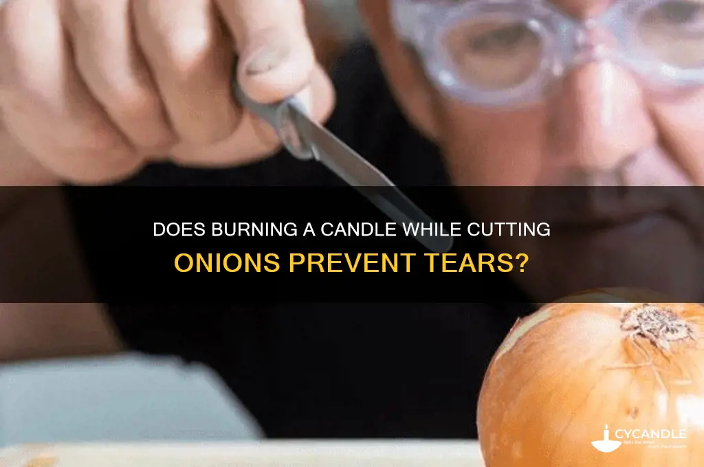 does burning a candle when cutting onions